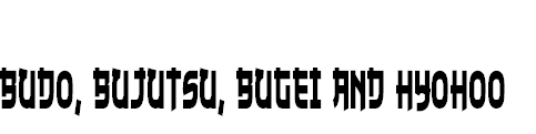 Budo, Bujutsu, Bugei and Hyohoo